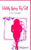 Boldy Loving Thy Self. I Am Beautiful.