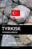 Tyrkisk Vokabularbok: En Emnebasert Tilnærming (Norwegian Edition)