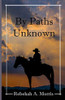 By Paths Unknown