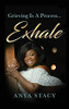 Grieving Is A Process: Exhale