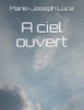 A Ciel Ouvert (French Edition)