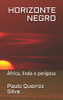 Horizonte Negro: África, Linda E Perigosa (Portuguese Edition)