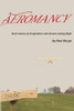 Aeromancy: Short Stories Of Imagination And Dreams Taking Flight