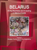 Belarus: Doing Business And Investing In Belarus Guide Volume 1 Strategic, Practical Information, Regulations, Contacts (World Business And Investment Library)