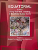 Equatorial Guinea: Doing Business And Investing In Equatorial Guinea Guide Volume 1 Strategic, Practical Information, Regulations, Contacts (World Business And Investment Library)