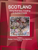 Scotland: Doing Business And Investing In Scotland Guide Volume 1 Strategic, Practical Information, Regulations, Contacts (World Business And Investment Library)