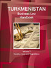 Turkmenistan Business Law Handbook Volume 7 Taxation Laws And Regulations