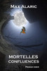 Mortelles Confluences (French Edition)