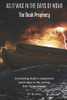 As It Was In The Days Of Noah: The Noah Prophecy