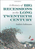 A History of Big Recessions in the Long Twentieth Century