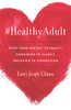 #Healthyadult: Pivot From Fantasy To Reality, Confusion To Clarity, Isolation To Connection