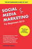 Social Media Marketing For Beginners 2019: Advertising Secrets To Build Your Badass Personal Brand, Earn Passive Income, And Become An Influencer On Instagram, Facebook, Youtube, Twitter And More!