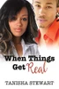 When Things Get Real (When Things Go)