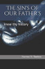 The Sin'S Of Our Father'S: Know Thy History