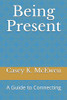 Being Present: A Guide To Connecting