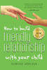 How To Build Friendly Relationship With Your Child