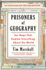 Prisoners of Geography: Ten Maps That Explain Everything About the World (1) (Politics of Place)
