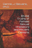 Brutal Truths Of Female Sexual Predators And Ancient Demons (The Stubbornness Of Evil)