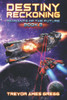 Destiny Reckoning (Remnants Of The Future)
