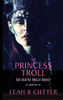 The Princess Troll: The Seattle Trolls Trilogy: Book 2