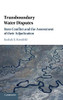 Transboundary Water Disputes: State Conflict And The Assessment Of Their Adjudication