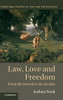 Law, Love And Freedom: From The Sacred To The Secular (Law And Christianity)