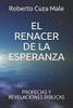 El Renacer De La Esperanza: Profecias Y Revelaciones Biblicas (Spanish Edition)