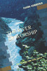 The River Of Worship: Worship By The Holy Spirit