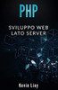 Php: Sviluppo Web Lato Server (Programmazione Web) (Italian Edition)