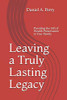 Leaving A Truly Lasting Legacy: Providing The Gift Of Wealth Preservation To Your Family