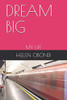 Dream Big: My Life
