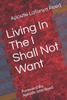Living In The I Shall Not Want