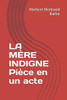 La Mère Indigne Pièce En Un Acte (French Edition)