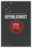 Republichrist: Religion - Politics - Hypocrisy