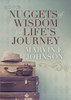 Nuggets Of Wisdom For LifeS Journey