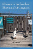 Ganz Einfache Betrachtungen: Essays (German Edition)