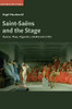 Saint-Saëns And The Stage: Operas, Plays, Pageants, A Ballet And A Film (Cambridge Studies In Opera)