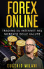 Forex Online: Trading Su Internet Nel Mercato Delle Valute (Trading & Forex) (Italian Edition)