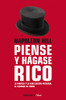 Napoleon Hill: Piense Y Hágase Rico / Think And Grow Rich: La Riqueza Y La Realización Personal Al Alcance De Todos (Spanish Edition)