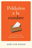 Peldaños A La Cumbre: Las Lecciones Más Importantes De La Vida (Spanish Edition)