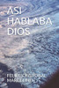 Asi Hablaba Dios (Spanish Edition)