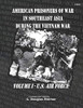 American Prisoners Of War In Southeast Asia During The Vietnam War: Air Force Prisoners Of War (American Prisoners Of War During The Vietnam War)
