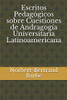 Escritos Pedagógicos Sobre Cuestiones De Andragogía Universitaria Latinoamericana (Spanish Edition)