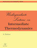 Undergraduate Lectures On Intermediate Thermodynamics