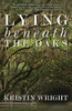 Lying Beneath The Oaks