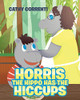 Horris The Hippo Has The Hiccups