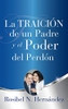 La Traición De Un Padre Y El Poder Del Perdón (Spanish Edition)