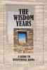 The Wisdom Years: A Guide To Intentional Aging