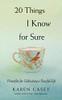 20 Things I Know For Sure: Principles For Cultivating A Peaceful Life (Christian Meditation, For Fans Of No Time To Spare Or Let Go Now)