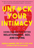Unfuck Your Intimacy: Using Science For Better Relationships, Sex, And Dating (5-Minute Therapy)